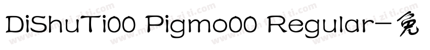 DiShuTi00 Pigmo00 Regular字体转换